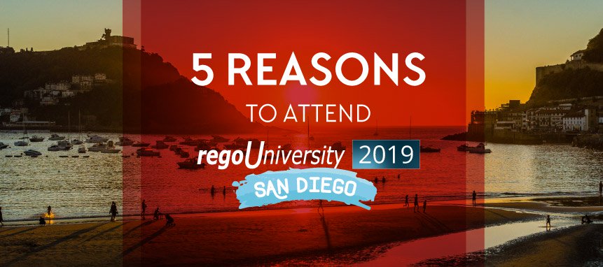 5 Reasons to Attend RegoUniversity 2019