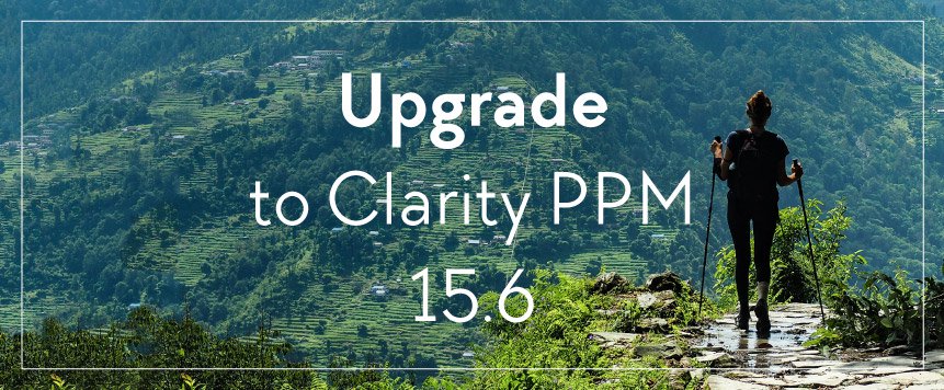 Upgrade to Clarity PPM 15.6