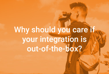 Workfront-OOTB_Quote Workfront OOTB Integrations: Why should you care if your integration is out-of-the-box?
