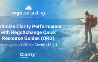 Title text: Rego Consulting. Let Rego Be Your Guide. Optimize Clarity Performance with RegoXchange Quick Resource Guides (QRG) Subtitle: Advantageous QRG for Clarity v16.2.1 Footer: Clarity™ by Broadcom. Image of person standing on peak of mountain, holding an open book.