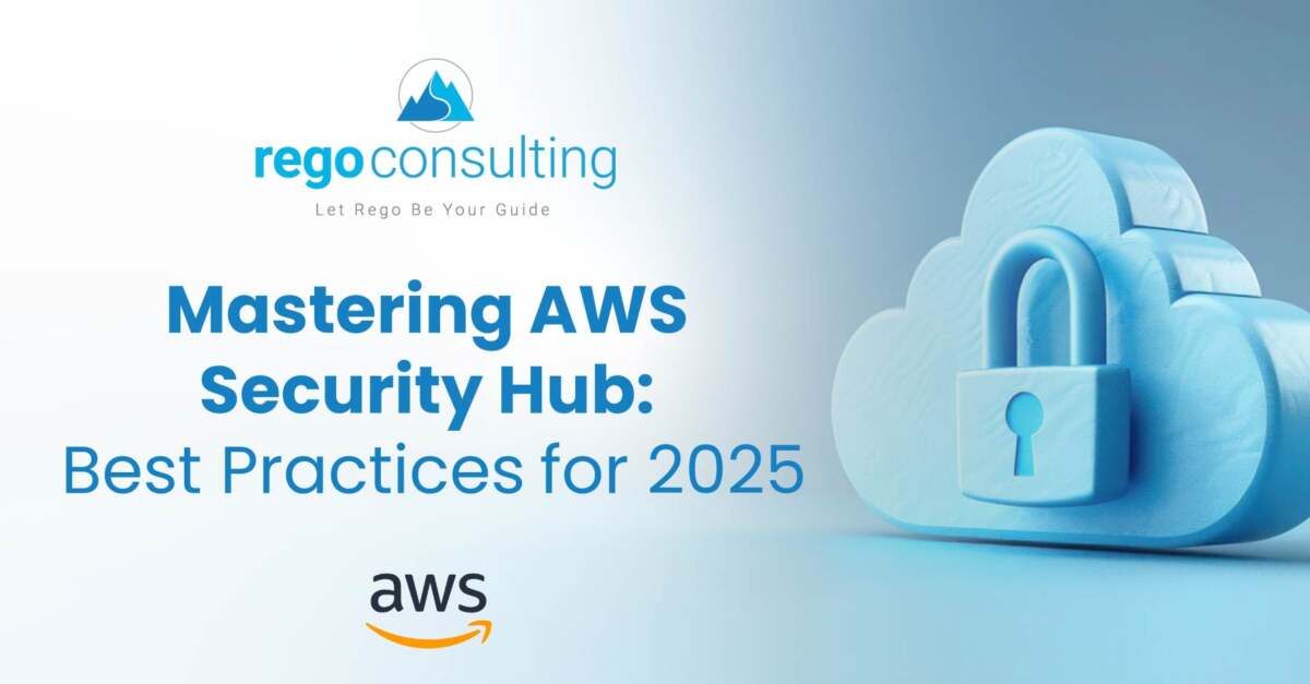 Mastering AWS Security Hub: Best Practices for 2025