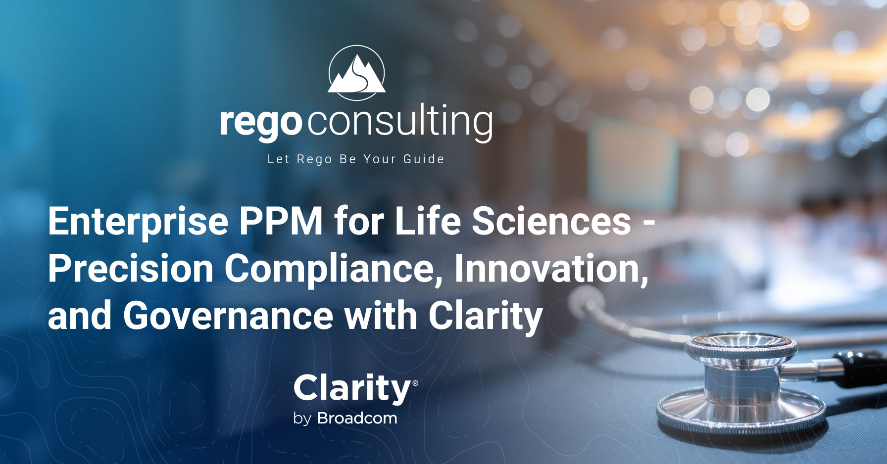 Enterprise PPM for life sciences with Clarity, focusing on compliance, innovation, and governance by Rego Consulting.