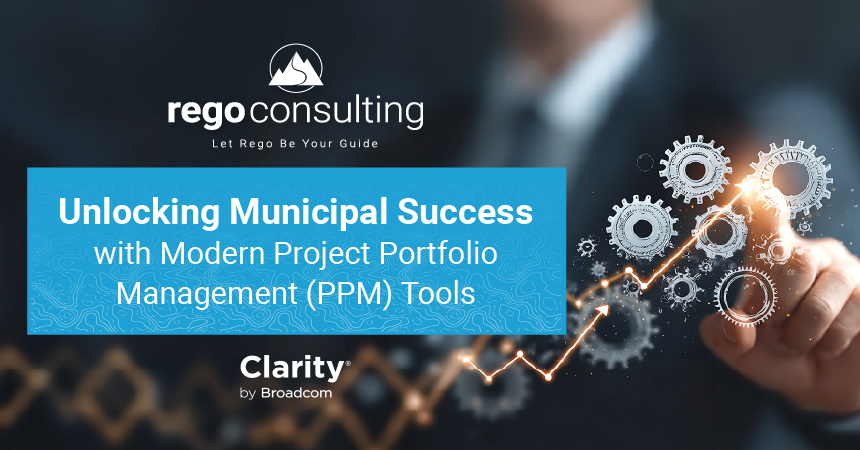 Title, “Unlocking Municipal Success with Modern Project Portfolio Management (PPM) Tools” by Rego Consulting
